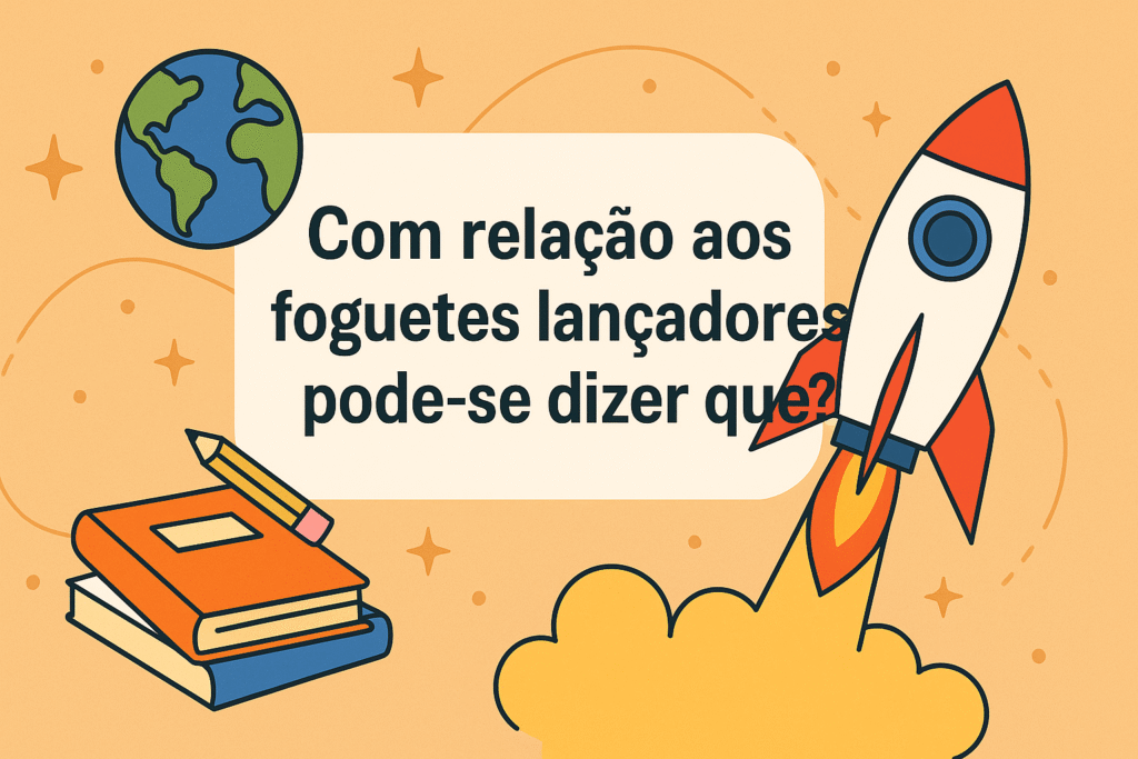 Com relação aos Foguetes Lançadores pode-se dizer que