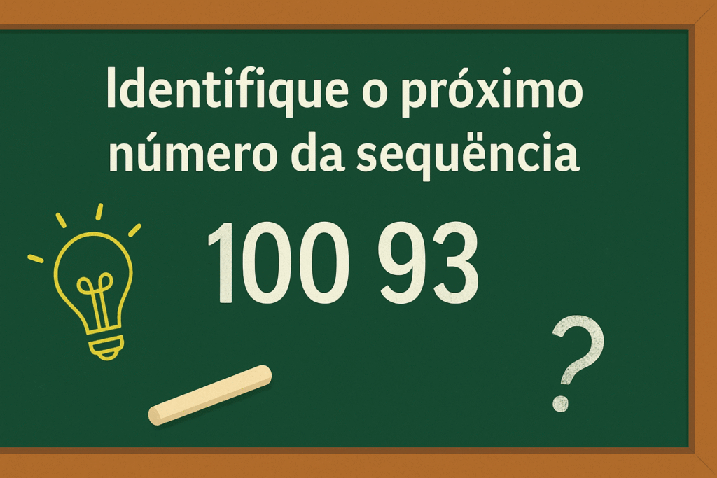Identifique o proximo numero da sequencia 100 93