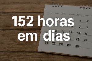 152 horas em dias