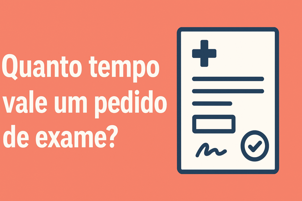 quanto tempo vale um pedido de exame