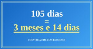 105 dias são quantos meses — resultado: 3,45 meses