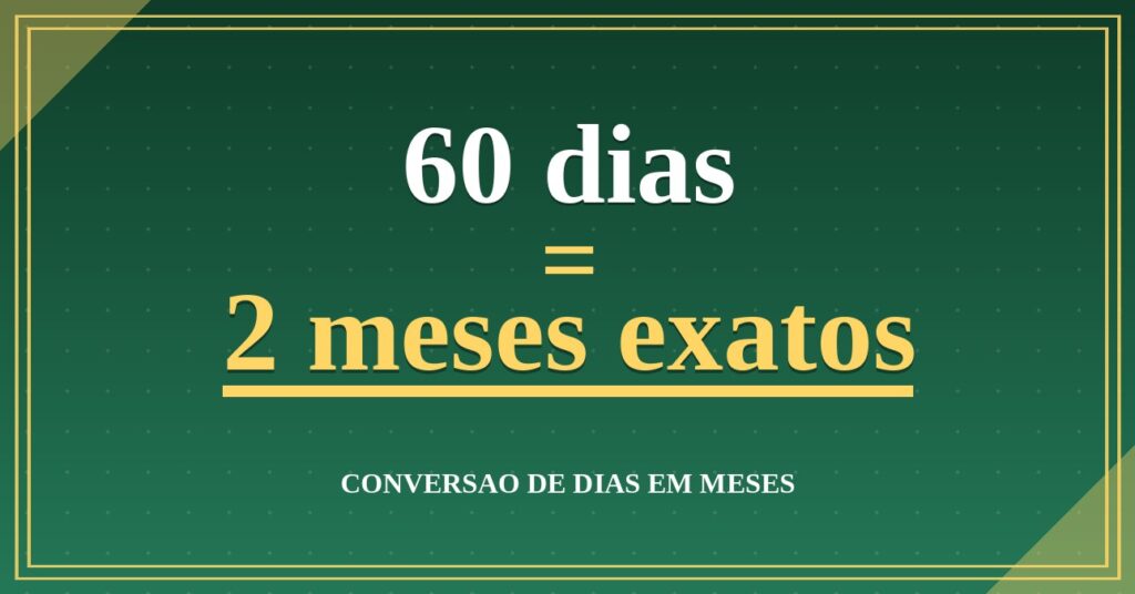 60 dias são quantos meses — resultado: 1,97 meses