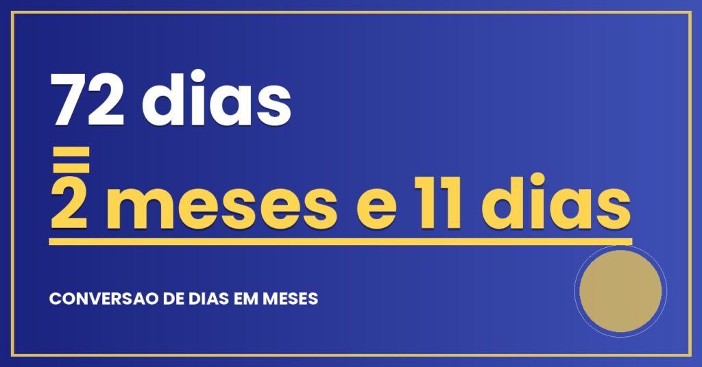72 dias são quantos meses — resultado: 2,37 meses