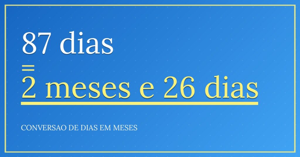87 dias são quantos meses — resultado: 2,86 meses